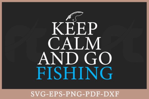 Download Keep Calm and Go Fishing Gift Shirt SVG - Fishing gift Collection